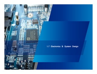 1.7 Electronics & System Design 
133 
 