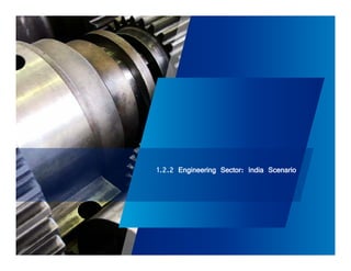 1.2.2 Engineering Sector: India Scenario 
32 
 