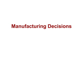Manufacturing Decisions 