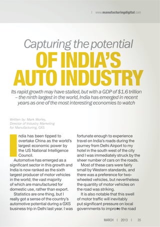 | www.manufacturingdigital.com
m
f
r

Capturing the potential

OF INDIA’S
AUTO INDUSTRY
Its rapid growth may have stalled,...