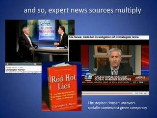 Partisan press in other countries more central in public discussion- e.g. UK reporton who funds the skeptics Independent, Feb 7, 2010