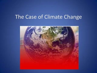 The Case of Climate Change
