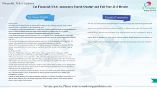 Financial, M&A Updates
IT Shades
Engage & Enable
Cat Financial (USA) Announces Fourth-Quarter and Full-Year 2019 Results
Full-Year 2019
• Revenues of $2.97 billion for 2019, an increase of $119 million, or 4%, compared with 2018. Profit was $410
million for 2019, a $105 million, or 34%, increase from 2018.
• The increase in revenues was primarily due to a $108 million favourable impact from higher average financing rates
and a $21 million favourable impact from higher average earning assets, partially offset by a $35 million
unfavourable impact due to the termination of a committed credit facility with Caterpillar.
• Profit before income taxes was $628 million for 2019, a $195 million, or 45%, increase from 2018. Most of the
increase was due to a $192 million decrease in provision for credit losses, driven by a lower allowance rate compared
with 2018.
• The provision for income taxes reflected an annual tax rate of 31% for 2019, compared with 25% for 2018. The
increase in the annual tax rate was primarily due to changes in the geographic mix of profits.
• During 2019, retail new business volume was $11.89 billion, a decrease of $189 million, or 2%, from 2018. The
decrease was primarily driven by lower volume in Asia/Pacific and EAME, partially offset by higher volume in
Mining.
Fourth-Quarter 2019
• Revenues of $725 million, an increase of $26 million, or 4%, compared with the fourth quarter of 2018.
Fourth-quarter 2019 profit was $104 million, an $86 million, or 478%, increase from the fourth quarter of 2018.
• The increase in revenues was primarily due to a $23 million favourable impact from returned or repossessed
equipment and a $20 million favourable impact from higher average financing rates, partially offset by a $10 million
unfavourable impact from lower average earning assets and a $10 million unfavourable impact due to the termination
of a committed credit facility with Caterpillar.
• Fourth-quarter 2019 profit before income taxes was $161 million, a $115 million, or 250%, increase from the fourth
quarter of 2018. Most of the increase was due to a $118 million decrease in provision for credit losses, driven by a
lower allowance rate compared with 2018.
• The provision for income taxes reflected an effective tax rate of 32% in the fourth quarter of 2019, compared with
48% in the fourth quarter of 2018. The decrease in the effective tax rate was primarily due to changes in the
geographic mix of profits.
• During the fourth quarter of 2019, retail new business volume was $3.26 billion, an increase of $160 million, or 5%,
from the fourth quarter of 2018. The increase was primarily driven by higher volume in North America, partially
offset by lower volume in Latin America.
Executive Commentary
"We were very pleased with the overall performance of our business during 2019, especially the portfolio health
improvements and solid operational execution delivered by our dedicated global team, said President of Cat
Financial and vice president with responsibility for the Financial Products Division of Caterpillar Inc. With our
ongoing focus on expanding our ability to serve customers globally through financial services solutions, we
remain well-positioned to serve the needs of Caterpillar, Cat dealers and our growing customer base worldwide."
For any queries, Please write to marketing@itshades.com
11
Key Financial Highlights
 