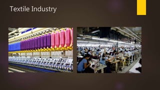 Textile Industry
 