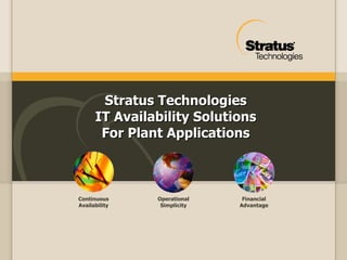 Stratus Technologies IT Availability Solutions For Plant Applications 