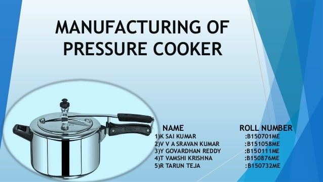 manufacturing of pressure cooker
