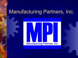 Manufacturing Partners, Inc.
 
