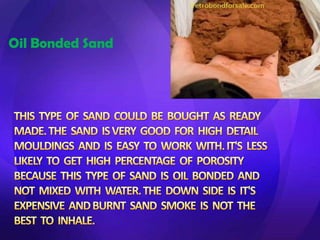 Oil Bonded Sand
 