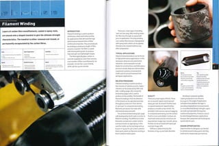 Forming Technology
Filament Winding
INTRODUCTION
Filament winding is used to produce
continuous, sheet and hollow profiles
for applications that demandthe high
performance characteristics of fibre
reinforced composites.They are produced
by winding a continuous length of fibre
around a mandrel.The fibre 1s coated
with thermosetting resin to produce
high strength and lightweight shapes.
The fibre (typically glass, carbon or
aramid) is applied as a tow that contains
a set number of fibre monofilaments. For
example,i2l< tow has 12,000 strands,
while 24k has 24,000 strands.
Layers of carbon fibre monofilaments, coated in epoxy resin,
are wound onto a shaped mandrel to give the ultimate strength
characteristics. The mandrel is either removed and reused, or
permanently encapsulated by the carbon fibres.
Costs
• Low to moderate tooling costs, depending
on size
• Moderate to high unit costs
Quality
• High gloss surface finish
• High performance, lightweight products
Typical Applications
• Aerospace
• Automotive
• Deep sea submersibles
Related Processes
• 3D thermal laminating
• Composite laminating
• DMC and SMC molding
Suitability
• One-off to batch production
Speed
• Moderate cycle time for small parts
(20-120 minutes); large parts may take
several weeks
There are 2 main types of winding,
'wet'and'pre-preg'. Wet winding draws
the fibre tow through an epoxy bath
prior to application. Pre-preg winding
uses carbon fibre tow pre-impregnated
with epoxy resin, which can be applied
directly to the mandrel without any
other preparation.
TYPICAL APPLICATIONS
Fil am ent woun d products can be foun d
in high performance applications in the
aerospace, deep sea and automotive
industries. Some examples include
blades for wind turbines and helicopters,
pressure vessels, deep sea submersibles,
suspension systems, torsional drive
shafts and structural framework for
aerospace applications,
RELATED PROCESSES
Filament winding is used to produce
low volumes of cylindrical parts. Higher
volumes can be produced by DMC and
SMC molding (page 218). Composite
laminating (page 206) is used to
produce similar profiles. The benefit of
filament winding is that the direction
of the strand can be adjusted precisely
throughout production from almost
o0 up to 90°. In composite laminating,
filaments are woven into mats with
intertwined warp and weft.
The 3D thermal laminating (3DL, page
228) developed by North Sails is similar to
filament winding.The difference is that
filaments are laid onto a static mold in
a process known as tape laying. In this
case the molds can be very large and up
to 400 m2 (4,305 ft2). 3DL is best suited to
sheet parts, where as filament winding is
more suitedto hollow parts.
QUALITY
There are 4 main types of finish.These
are 'as wound', taped, machined and
epoxy gel coat.'As wound'finishes have
no special treatment. Taped finishes
produce a smooth surface finish.The
principle is the same as vacuum bagging
in composite laminating, but the surface
finish is more controllable. Surfaces are
machined where precise tolerances are
required (see image,top). Smooth, glossy
finishes can be achieved with epoxy gel
coat (see image,left).
Stiffness is determined by the
thickness of lay-up andtube diameter.
Winding is computer guided,
making it precise to 100 microns
(0.0039 in.). The angle of application
will determine whether the layer is
providing longitudinal, torsional (twist)
or circumferential (hoop) strength. Layers
are built up to provide the required
mechanical properties. Products cannot
be interchanged between applications
because their properties will be designed
specifically for each.
DESIGN OPPORTUNITIES
Opportunities for designers are limited
to cylindrical and hollow parts. But they
need not be rotationally symmetrical;
Above
This pressure vessel
has an aluminium liner
filament wound with
carbon fibre composite.
Left
The gloss surface finish
is a gel coat resistant to
heat or chemical attack.
Top
CNC machining after
filament winding
produces very accurate
surface dimensions.
Channels, recesses and
tapers on the outside
surface are applied in
this way.
 