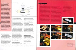 Spark erosion
Workpiece
Movement in x, y and
z axes
Copper electrode
(tool)
Dielectric fluid
in continuously
running bath
Clamp (+]
TECHNICAL DESCRIPTION
Die sink EDM takes place with the
electrode (tool) and workpiece
submerged in light oil, similar to
paraffin. This fluid is continuously
running and so both maintains the
temperature of the workpiece and
flushes out vaporized material. It Is also
dielectric, which insulates the working
area and sustains the static discharge
within In It.
The copper electrode (tool) and metal
workpiece are brought within close
proximity, which initiates the spark
erosion process. High voltage sparks
leap from the electrode to the workpiece
and vaporize the surface of the metal.
The electrical discharges jump between
the closest points on the electrode and
the workpiece, forming continuous and
even surface material removal.
There is no pressure required in
operation. The electrode is lowered
into the workpiece very gradually,- the
speed of the process is dependent on
the finish required and can range from
2 mm3 (0.00012 in.3) per minute to over
400 mm3 (0.024 in.3) per minute for very
rough finishes. As the tool is sunk into
the workpiece it is continuously agitated
and descends in a spiral. This action
flushes vaporized material away from
the cutting area and ensures even and
efficient material removal.
textures, which are determined by the
machine settings, eliminating the need
for further finishing operations.
These processes can be used to
produce geometries that are not possible
with conventional machining. For
instance, the guide heads on many wire
EDM machines can move independently
during the cutting process.The
advantage is that complex tapers, up to
30°, can be cut with extreme precision,
which is not possible with any other
machining technique.
Die sink EDM can be used to produce
internal geometries on parts that are not
possible with conventional machining.
Die sink EDM Process
D
¦=>
This is because a negative copper
electrode can be machined into shapes
that are not suitable for cavities.The
negative electrode (tool) is reproduced in
the workpiece, creating sharp corners
and complex features that would
otherwise be impractical.The erosion of
the copper electrode (tool) is considerably
slower than the erosion of the workpiece
(0.1%), so small internal radii and
complex features are reproduced to the
same precision as simple geometries.
Wire EDM can be used in much the
same way as hot wire cutting polymer
foam, although it is considerably more
precise andmuch slower,The equipment
requires a high level of skill to operate.
Stress is not applied to the electrode
(tool or wire) or workpiece during
processing because the metal is not
being shaped by force, but in stead by
high voltage sparks that vaporize the
surface. Other than the obvious, this
has many processing advantages. For
example, multiple thin-walled parts can
be stacked up and cut by wire EDM to
reduce processing time.
DESIGN CONSIDERATIONS
Although these processes can produce
internal radii as small as 30 microns
(0.0012 in.), it is always better to use
larger radii to avoid stress concentration.
However, these do not need to be any
larger than 500 microns (0.02 in.) in most
applications.The minimum internal
radius is also affected by the thickness
of the wire electrode, which is typically
50 microns (0.0020 in.) to 300 microns
(0.012 in.) in diameter.
The thickness of material that can
be cut by wire EDM ranges from o.i mm
(0.004 in.) up to 200 mm (7-87 i^-).
but depends on the capabilities of
the equipment.The depth that can be
produced by die sink EDM is limited by
the ease with which vaporized metal
(black powder) can be flushed away, so
maximum depth is affected by the depth
to diameter ratio. Very deep profiles are
possible, but may require extra flushing,
which will increase cycle time.
COMPATIBLE MATERIALS
Many metals can be shaped by EDM
techniques.The hardness of the material
does not affect whether it can be
processed in this way. Metals including
stainless steel, tool steel, aluminium,
titanium, brass and copper are
commonly shaped in this way.
COSTS
Wire EDM does not require tooling.
However, it does consume wire electrode
continuously, which must be replaced.
Case Study
Die sink EDM
This process is widely used for tool-making. As
well as machining entire cavities for injection
molding, it is often used to modify existing
tools. It can also be used to bore holes or
emboss surface textures and graphics. In this
case study, Hymid Multi-Shot are forming a
cavity directly into the surface of high-carbon
steel (image 1). It is not practical to machine
complex and intricate cavities into hard
metals like this, other than by using EDM.
The copper alloy electrode (tool) is inserted
into a tool holder that is registered with
the computer guided tool head (image 2).
The EDM machines are programmed to the
settings required forthe tool.The black areas
show the parts of the tool that have been
exposed to spark erosion. Each tool may last
for only 5 uses before it has to be replaced.
If extreme levels of precision, to within
5 microns (o.oooig in.), are required, new
tools are machined for each EDM operation.
including a tool for roughing out and a
separate tool for finishing.
The tool and workpiece are inserted and
submerged in a dielectric fluid, which is
similar to paraffin (image 3). In fact, paraffin
was once used as the insulating fluid, until
this oil was developed.
Sparks and fumes are given off during
rough cutting (image 4). The copper electrode
is charged with an electric current, which
jumps to the oppositely charged workpiece
when they come into very close proximity.
There are several thousand sparks per
second. Each spark vaporizes a small piece
of surface material. The arcs will jump
across the shortest distance between the
electrode and workpiece, which ensures
evenly distributed surface removal. In this
case the process is vaporizing around 400
mm3 (0.024 in.3) per minute. The resulting
surface finish is very rough (image 5).
The second stage of machining is
much slower, in this case as low as 50 mm3
(0,003 in.3) per minute (image 6), This
produces a much finer surface texture
(image 7), This is a very shallow impression;
die sink EDM can also be used to form very
deep cavities.
cs
m
o
o
>
r~
o
CD
o
X
>
O
>
O
in
Featured Manufacturer
Hymid Multi-Shot
www,hymid,co,uk
 