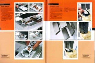 Case Study
Hot air staking
This case study demonstrates atypical
hot air staking application. The parts
being assembled are the lamp housing
and electrical contacts.
The lamp housing is placed into a tool
and the pressed metal contacts are placed
over the studs (images i and 2).
A stream of hot air is directed at each
stud for a few seconds (image 3). Cold
dome-headed tools form the hot plastic
studs (image 4).The stakes retract and
the assembly operation is complete
(images 5 and 6).
Featured Manufacturer
Branson Ultrasonics
www.branson-plasticsjoin.com
Case Study
In this case, ultrasonic staking is used to join
a rubber seal onto an injection molded part.
The 2 parts are assembled on a jig (image 1).
The studs are rectangular to provide a larger
joint area.
The ultrasonic horns are mounted onto a
single booster and work simultaneously. The
inside of the horn forms the stud into the
desired shape (image 2).
The ultrasonic horns compress onto the
parts and apply vibrations to heat up the
studs (image 3). The ultrasonic vibrations
form the studs very quickly. After a couple of
seconds the joint is complete and the horns
retract (image 4).
4
Featured Manufacturer
Branson Ultrasonics
www.branson-plasticsjoin.com
 