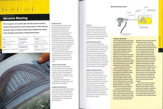Finishing Technology
Abrasive Blasting
This is a generic term used to describe the process of surface
removal by fine particles of sand, metal, plastic or other abrasive
materials, which are blown at high pressure against the surface
of the workpiece and produce a finely textured finish.
Costs
• No tooling costs, but masks may be
required
• Low to high unit cost
Quality
Typical Applications
• Architectural glass
• Decorative glassware
• Shop fronts
Competing Processes
Suitability
• High volume removal of surface
material
• Low to medium volume fine finishing
Speed
• Very fine details can be produced by skilled
operators
• Chemical paint stripping
• Photo etching
• Polishing
• Rapid cycle time, but slowed down by
masking, layering and carving
INTRODUCTION
Abrasive blasting encompasses sand
blasting, dry etching, plastic media
blasting (PMB), shot blasting and
bead blasting. All ofthesehave 2
main functions. Firstly, they are used
to prepare a surface for secondary
operations by removing contaminants
andapplying a fine texture that will aid
surface addition processes. Secondly, they
can be used to apply a decorative texture
to the surface of a part such as affecting
the transparency of glass or applying
a pattern. Other functions include
deburring, cutting and drilling.
Glass carving is used in architectural
glass and shop fronts. It is the process
of sculpting the glass with 3D relief
patterns, with and without the use of
masking (see image, page 484, above
right).
TYPICAL APPLICATIONS
Typical surface removal operations
include the deburring and preparation
of metal surfaces for further finishing
operations and removing damaged or
weak material from a surface such as
rotten wood from sound wood or paint
and rust from metal.
Typical decorative applications
include glassware, signage, awards and
medals and art installations.
COMPETING PROCESSES
CNC engraving (page 396),photo etching
(page 392) and laser cutting (page 248)
are all used to produce similar effects
on glass and a range of other materials.
Textured plastic films laminated onto
glass sheet produce similar effects to
QUALITY
With manual operations the success
of this process is largely dependent
on the skill of the operator. Very fine
details can be reproduced accurately.
Material removal is permanent, so care
must be taken to etch the surface of the
workpiece in a controlled fashion.
DESIGN OPPORTUNITIES
This is afast and effective way of
removing surface material.The various
grades and types of blasting media mean
that a range of textures and effects can
be achieved, from a very fine texture
(similar to that achieved with acid
etching), to a more rugged sand-blast
look.The depth of texture will affect the
level of transparency in clear materials
by increasing light refraction.This quality
can be used to enhance the visual depth
of an image, which will also be affected
by layers of colour in the workpiece.
DESIGN CONSIDERATIONS
Like spray painting (page 350), this
process is limited by line-of-site
geometry.This also means that erosion
will not occur under the edges of the
mask, but rather perpendicular to it.
The abrasive material must be matched
to the workpiece and it is advisable
to test the abrasives, pressure and
distance from workpiece prior to full
production.Textures can act as dirt traps,
emphasizing fingerprints on glass for
example; to reduce visual degradation
they are often encased in a laminate or a
clear, protective coating.
TECHNICAL DESCRIPTION
This is a simple process that can be used
to attain extremely sophisticated results
on many different materials. Abrasive
blasting can be either pressure fed. or
siphon (suctionl fed. Both can be used
inside a sealed booth (glove box) or a
walk-in booth. Alternatively, blasting
apparatus can be used on-site or
outdoors if the workpiece is very large or
impractical to move. With all operations,
the steady stream of compressed air
generally operates at pressures between
5.51 bar and 8.62 bar (80-125 psi), except
some specialized systems such as PMB.
which operate at 2.76 bar (iOpsij.
Pressure fed systems are the most
effective. The abrasive material is
forced through the blasting gun from a
pressurized tank, attached by a flexible
pipe. Siphon fed systems are more
versatile because they suck the blast
material through a feed pipe, which is
simply inserted into a container of blast
material. Both processes are controlled
by 5 main variables: air pressure, nozzle
diameter, distance from workpiece.
abrasive flow rate and type of abrasive.
The choice of abrasive material is
crucial and will be affected by many
factors, which include the material being
etched, the depth, grade and speed of cut
and economics. The abrasives are graded
in much the same way as abrasive papers.
The choice of materials includes sand.
glass bead, metal grit, plastic media and
ground walnut and coconut shells.
Sand is the most commonly used
because it is the most readily available
and versatile. Metal grit abrasives include
steel and aluminium oxide. Steel grit
is the most aggressive and is used to
create a rough texture on the surface
of the workpiece. Aluminium oxide is
gentler and less durable, resulting in a
softer texture. Glass beads are the least
abrasive and reserved for more delicate
materials. Plastic media are the most
expensive blast materials and require
specialist equipment. They are much
softer than other blast materials and the
shapes, from round to angular, can be
selected to suit the application. Certain
natural materials, such as walnut shells,
will not affect glass or plated material.
This can be useful if, for example, the
operator only wants to erode the metal
part of a product made up of metal
and glass.
Wax resists are used for decorative
applications. The abrasive materials
cannot penetrate 'slippery' materials
and bounce off. leaving the masked area
untouched. Wax resists are produced
from artwork that has been generated in
2-tone and are applied to the surface of
the workpiece using an adhesive backing.
 