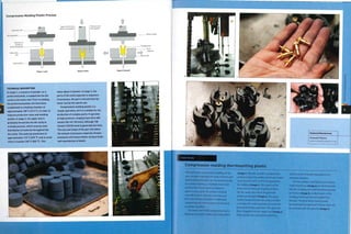 Stage 1: Load Stage 2; Mold
TECHNICAL DESCRIPTION
In stage 1, a measure of powder, or a
preformed pellet, is loaded Into the die
cavity in the lower tool. Prior to loading,
the preformed pellets will have been
conditioned in a heating chamber at
approximately 100°C (2120F), in order to
improve production rates and molding
quality. In stage 2, the upper tool is
gradually forced into the die cavity in
a steady process, which ensures even
distribution of material throughout the
die cavity. The material plasticizes at
approximately 115°C 1239°F) and is cured
when it reaches 150°C (302°F). This
takes about 2 minutes. In stage 3, the
parts of the mold separate in sequence.
If necessary, the part is forced from the
lower tool by the ejector pin.
Compression molding plastic is a
simple operation, yet it is suitable for the
production of complex parts. It operates
at high pressure, ranging from 40 to 400
tonnes (40-441 US tons), although 150
tonnes (165 US tons) is generally the limit.
The size and shape of the part will affect
the amount of pressure required. Greater
pressures will ensure better surface finish
and reproduction of detail.
Compression Molding Plastic Process
Upper tool forced
down onlo powder
Pressure and
heat applied
Static platen
Hydraulic ram _
Moving platen
Measure of
powder or
preformed
Side action _
tool
Platen raised
Finished part
Tools
separate
Ejector pin
ft
Stage 3: Demold
O
O
~D
D
2
CD
Featured Manufacturer
Cromwell Plastics
www.cromweU-plastics.co.uk
Case Study
Compression molding thermosetting plastic
The tooling for compression molding can be
very complex, especially for large volumes and
automated production. For this lamp housing
for outdoor lighting, a multiple impression
tool has been used, which produces 6
parts in every cycle. The product is being
manufactured in phenolic resin because
the material has to be able to withstand
weathering and have exceptional electrical
insulation qualities.
The lower half of the compression tool is
made up of 3 parts: 1 static and 2 side action
(image 1). Phenolic powder is prepared by
compressing it into pellets, which are heated
up to around ioo0C (2i20F) in preparation
for molding (image 2). The 3 parts of the
lower tool are brought together to form
the die cavity, into which the phenolic
pellets are dropped (image 3). The upper
mold is forced into the die cavity and after
2 minutes the mold separates to reveal the
formed and fully cured resin. The parts are
then stripped from the upper tool (image 4).
Flash can be seen around the split lines
and has to be removed manually or in a
vibration chamber.
For this product, small electrical contacts
made from brass (image 5) are then inserted
into the molding and maintained in position
by friction (image 6), unlike inserts in the
molding, which are not removable from
the part. The final lamp housing parts
demonstrate the high level of finish that can
be achieved with this process (image 7).
 