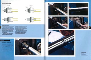 r
Hydraulic Swaging Process
Reducing Expanding
Open Open
TECHNICAL DESCRIPTION
In hydraulic swaging the pressure is applied
to either the inside or the outside of the
pipe diameter. It is typically applied from at
least 5 die segments simultaneously, which
surround the pipe wall. Turning the pipe
during forming ensures even deformation
of the wall section.
The hydraulic action is applied along
the axis of the pipe being formed. The
guide block is wedge shaped and forces the
die to either contract or expand. The die
determines the shape and angle of swage,
which can be parallel or tapered.
For parallel end forming, such as joint
forming, standard tools are available for
each pipe diameter. Tapered swaging
requires specially designed tooling.
Case Study
Hydraulic swaging
Swaging dies are used to either expand
the diameter of a pipe (images i, 2 and 3)
or reduce it (images 4,5 and 6). The part
is continuously rotated during operation
to produce a uniform finish. Hydraulic
swaging can be applied to a variety of
profiles, including square and triangular
sections, as well as round.
 