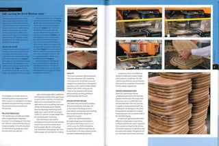 Case Study
CNC carving the Ercol Windsor chair
CNC machining can be used to cut and
shape a wide range of materials. In this
case study, it is used to make the various
components that comprise the beech Erco)
Windsor chair, Ercol is a manufacturer of
traditional and contemporary wooden
furniture, and they mix craftsmanship
with new technology. This combination is
very interesting as it illustrates the vast
possibilities of CNC machining working
alongside other processes,
CNC ROUTING THE SEAT
A plank of wood is prone to warping and
buckling. For this reason, the planks used
in the seat of the chair are first cut into
small widths, which are flipped and glued
back together with butt joints (image i).
Each section of wood in the plank will then
balance the forces of its neighbours. The
planks are cut to size and loaded onto the
CNC machine table (image 2). The parts
are pushed firmly onto the vacuum clamp,
which is activated to hold the piece in place.
With a slot drill, the 3-axis CNC machine
cuts the external profile of the seat (image
3), after which the tool carousel is rotated
and the edge is profiled with a separate
cutting tool (image 4),Then, material is
removed from the top side of the seat
by a dish-shaped cutter, to produce the
ergonomic profile required (image 5). The
process takes less then 2 minutes before
the seat is removed from the vacuum
clamp. A seal runs around the periphery
of the vacuum clamp and it maintains the
vacuum within the grooves incised across
its surface (image 6). This is a very quick and
effective method for clamping continuous
runs of the same parts. Because the seat
is not quite finished it is stacked up for
secondary operations (image 7).
Holes are required for assembly, but
the 3-axis CNC machine is capable only
of profiling vertical holes. The seats are
therefore loaded onto a 5-axis CNC, which
drills holes at the correct angle for the legs
and back to be assembled.
of prototypes to minute tolerances,
toolmaking and carving wood. More
often, however, it is utilized for secondary
operations and post-forming, Including
the removal of excess material and
boring holes.
RELATED PROCESSES
CNC machining is versatile and widely
used, competing with many other
processes. For toolmaking, it is the most
cost effective method of production up
to approximately 1 m3 (35 ft3). Any larger
and electroforming (page 140) nickel
becomes more cost effective.
Laser cutting (page 248) is suitable for
profiling and shaping metals apd plastics
as well as other materials. It is rapid and
precise and more suitable for certain
applications, such as profiling sheet poly
methyl methacrylate acrylic (PMMA).
Electrical discharge machining (EDM)
(page 254) is used to profile and shape
metals. It is used for concave shapes that
are not practical for machining.
CNC machining is also used to
prototype and manufacture low volumes
of parts that can be formed by steam
bending (page 198), die casting (page
124), investment casting (page 130), sand
casting (page 120) and injection molding.
QUALITY
This process produces high quality parts
with close tolerances. CNC machining
is accurate across 2D and 3D curves and
straight lines. Depending on the speed of
operation, a CNC machine leaves behind
telltale marks of the cutting process.
These can be reduced or eliminated
by, for example, sanding, grinding or
polishing (page 376) the part.
DESIGN OPPORTUNITIES
CNC machining can be used to produce
3Dforms directlyfrom CAD data.This
is very useful in the design process,
especially for prototyping and smoothing
the transition between design and
production of apart.
Some CNC machining facilities
are large enough to accommodate a
full-scale car (and larger, up to 5 x 10 x
5 m/16.5 x 33 x 16.5 ft) for prototyping
purposes. Many different materials can
be machined in this way, including foams
and other modelmaking materials.
3 4
In operation, there is no difference
between simple and complex shapes,
and straight or curved lines.The CNC
machine sees them as a series of points
that need to be connected.This provides
limitless design opportunity.
DESIGN CONSIDERATIONS
Most CNC machining is almost
completely automated, with very little
operator interference.This means that
the process can run indefinitely once
started, especially if the CNC machine
is capable of changing tools itself. The
challenge for the designers is to utilize
the equipment available; it is no good
designing a part that cannot be made in
the identified factory.
For parts with geometries that need
different cutting heads or operations,
multiple machines are used in sequence.
Once up and running, the CNC process
will repeat a sequence of operations very
accurately and rapidly. Changing the set¬
up is the major cost for these processes,
 