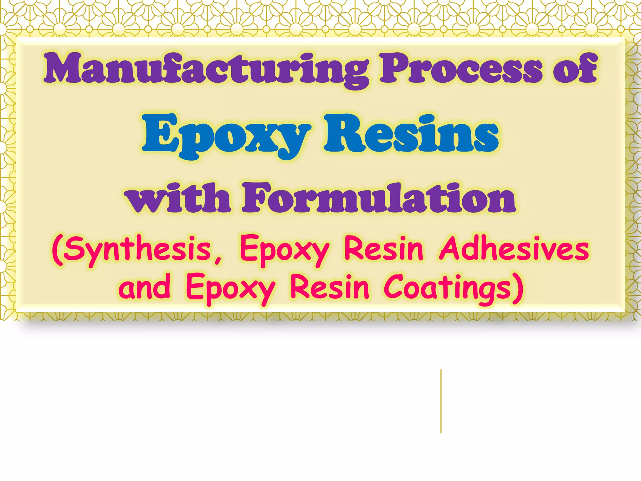 Manufacturing Process of Epoxy Resins with Formulation (Synthesis