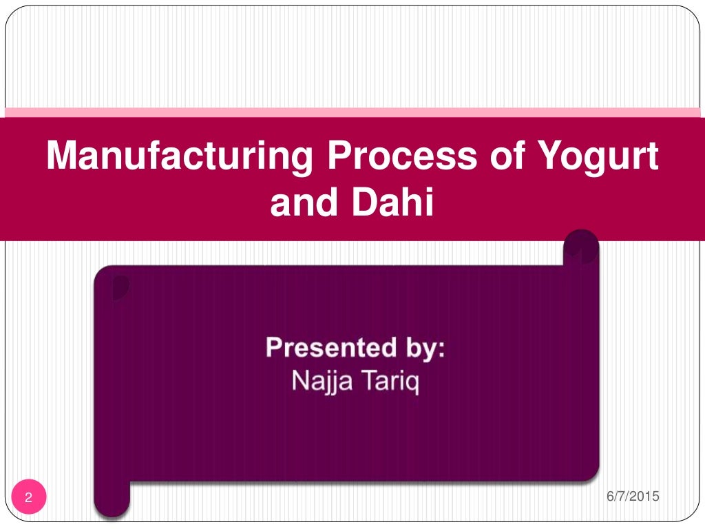 Manufacturing process of yogurt and dahi