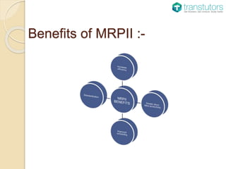 Benefits of MRPII :-