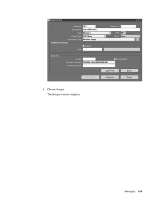 Setting Up    2-19
3. Choose Setups.
The Setups window displays.
 