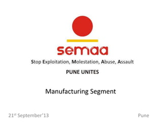 Manufacturing Segment
21st September’13

Pune

 