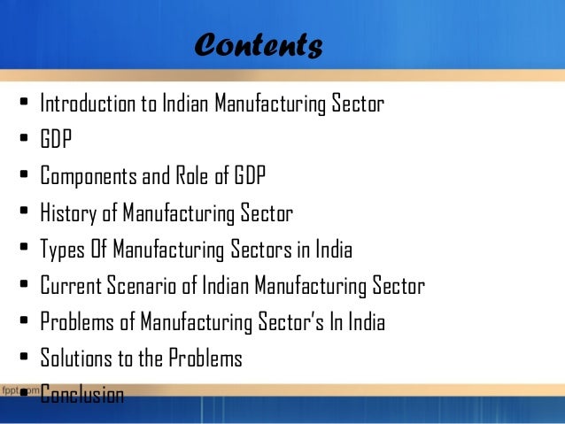 manufacturing sector in india In fy 2017, the manufacturing sector in the country grew by 77 percent, and by any economic standard, such growth is significant yet the government of india. manufacturing sector in india In fy 2017, the manufacturing sector in the country grew by 77 percent, and by any economic standard, such growth is significant yet the government of india.