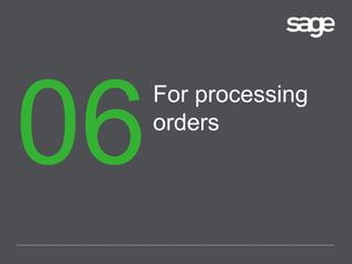 For processing
orders
 