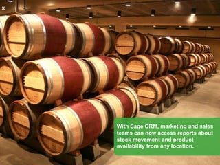 x
With Sage CRM, marketing and sales
teams can now access reports about
stock movement and product
availability from any location.
 