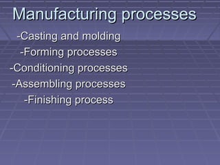 Manucturing Processing Manufaturing technology | PPT