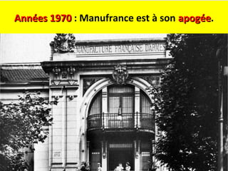 Années 1970Années 1970 : Manufrance est à son apogéeapogée.
 