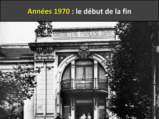Années 1970Années 1970 : le début de la fin
 