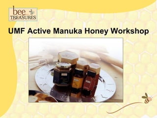 UMF Active Manuka Honey Workshop
 