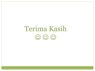Terima Kasih
  
 