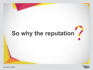 So why the reputation

@magma_digital

 