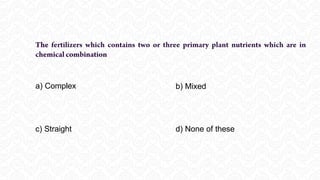 a) Complex b) Mixed
c) Straight d) None of these
 