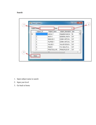 Search

1

3

1. Input subject name to search
2. Input year level
3. Go back to home

2

 