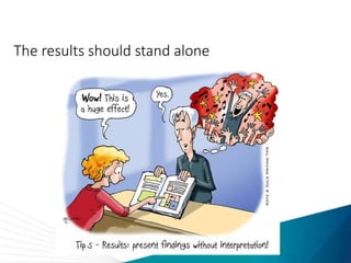 The results should stand alone
 