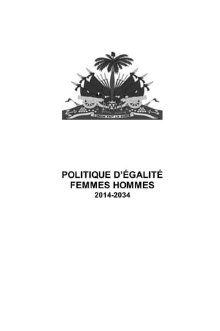 POLITIQUE D’ÉGALITÉ
FEMMES HOMMES
2014-2034
 