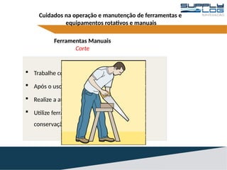 Manuseio, cuidado e improviso de Ferramentas Manuais e Rotativas ...