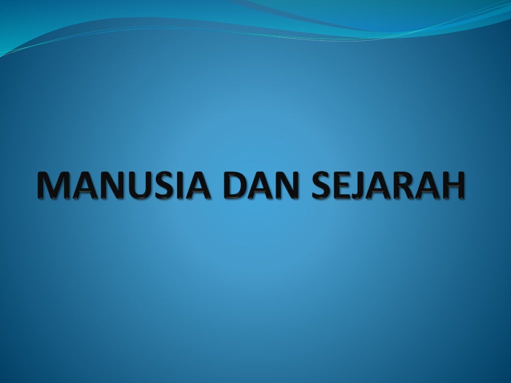2. Manusia dan sejarah - 2 Manusia Dan Sejarah 1 1024