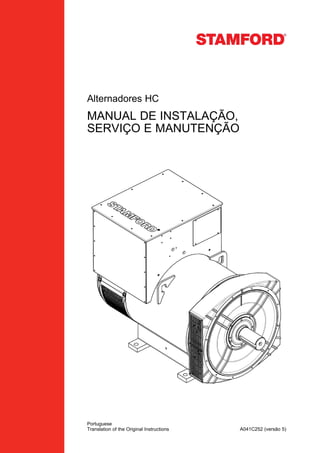 Alternadores HC
MANUAL DE INSTALAÇÃO,
SERVIÇO E MANUTENÇÃO
Portuguese
A041C252 (versão 5)Translation of the Original Instructions
 