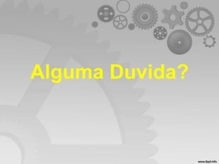 Alguma Duvida?

 