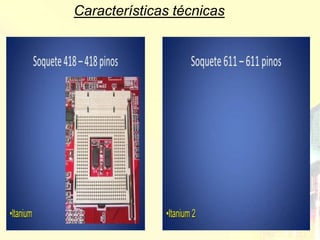 Características técnicas
 