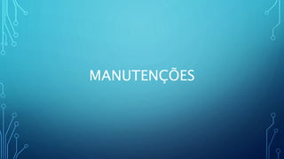 MANUTENÇÕES
 
