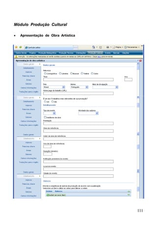 111
Módulo Produção Cultural
 Apresentação de Obra Artística
 