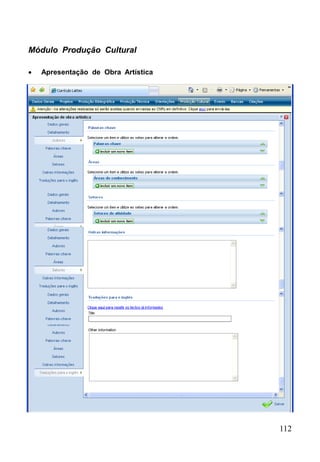 112
Módulo Produção Cultural
 Apresentação de Obra Artística
 