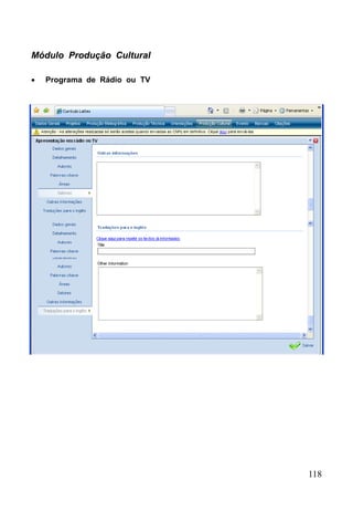 118
Módulo Produção Cultural
 Programa de Rádio ou TV
 