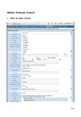 119
Módulo Produção Cultural
 Obra de Artes Visuais
 