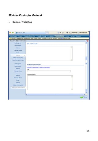126
Módulo Produção Cultural
 Demais Trabalhos
 