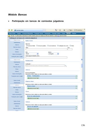 136
Módulo Bancas
 Participação em bancas de comissões julgadoras
 