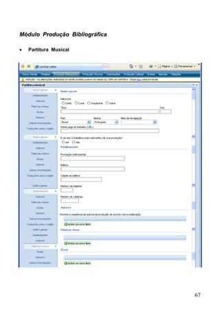 67
Módulo Produção Bibliográfica
 Partitura Musical
 